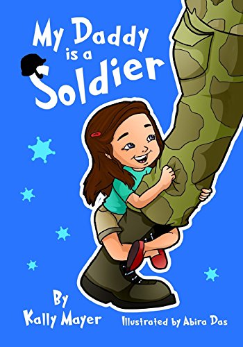 Stock image for My Daddy is a Soldier: Sweet Rhyming Bedtime Picture Book (ages 2-6) for sale by Ergodebooks