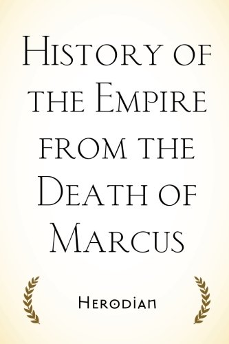 Stock image for History of the Empire from the Death of Marcus for sale by Revaluation Books