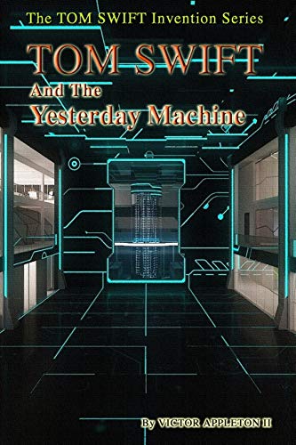 Stock image for Tom Swift and the Yesterday Machine (The TOM SWIFT Invention Series) for sale by HPB-Emerald