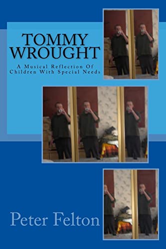 Stock image for Tommy Wrought: A Musical Reflection Of Children With Special Needs for sale by SecondSale