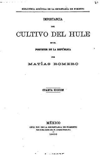 Imagen de archivo de Importancia del cultivo del hule en el porvenir de la Republica (Spanish Edition) a la venta por Lucky's Textbooks