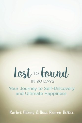 Stock image for Lost to Found in 90 Days: Your Journey to Self-Discovery and Ultimate Happiness for sale by SecondSale