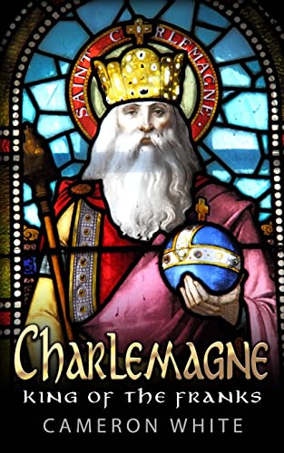 9781519733641: Charlemagne: King Of The Franks