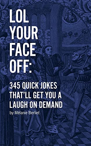 Stock image for LOL Your Face Off: 345 Quick Jokes That'll Get You A Laugh On Demand for sale by THE SAINT BOOKSTORE