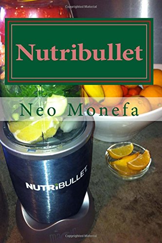 Beispielbild fr Nutribullet: The Ultimate Nutribullet Smoothie Recipe Guide for Weight Loss, Anti-Aging & Detox zum Verkauf von THE SAINT BOOKSTORE