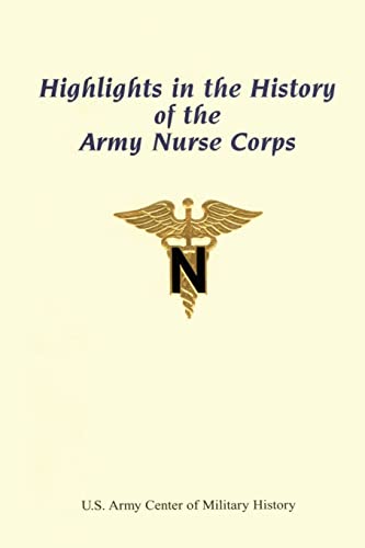 Stock image for Highlights in the History of the Army Nurse Corps for sale by Russell Books