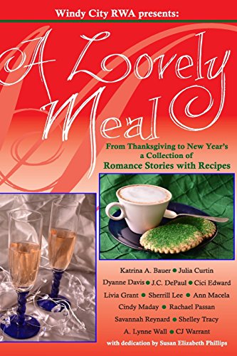 Beispielbild fr A Lovely Meal : From Thanksgiving to New Year's a Collection of Romance Stories with Recipes zum Verkauf von Better World Books