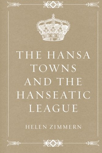 Beispielbild fr The Hansa Towns and the Hanseatic League zum Verkauf von SecondSale