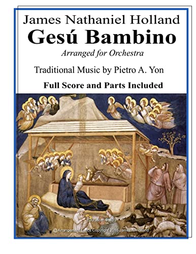 9781519745750: Gesu Bambino Arranged for Orchestra: Tenor or Soprano Soloist with New English Lyrics Full Score and Parts