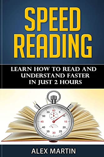 Imagen de archivo de Speed Reading: Learn How to Read and Understand Faster in Just 2 hours a la venta por ThriftBooks-Dallas