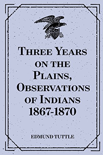 Beispielbild fr Three Years on the Plains, Observations of Indians 1867-1870 zum Verkauf von Revaluation Books