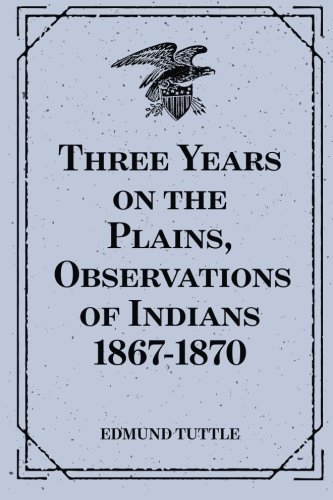 Stock image for Three Years on the Plains, Observations of Indians 1867-1870 for sale by Revaluation Books