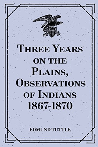 Stock image for Three Years on the Plains, Observations of Indians 1867-1870 for sale by Revaluation Books