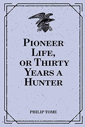 Stock image for Pioneer Life, or Thirty Years a Hunter for sale by PhinsPlace