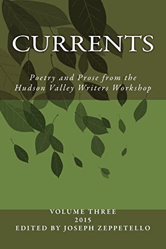 Stock image for Currents: Poetry and Prose from the Hudson Valley Writers Workshop (Hudson Valley Writers Workshop Anthology) for sale by Hippo Books