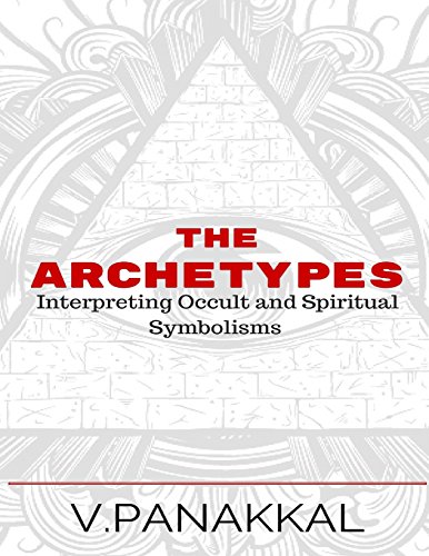 Imagen de archivo de The Archetypes: Interpreting Spiritual and Occult Symbolisms (The Archetypal Series) a la venta por Jenson Books Inc