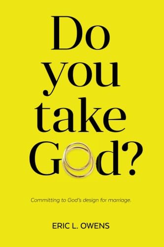 Stock image for Do You Take God?: Committing to God's design for marriage for sale by Revaluation Books