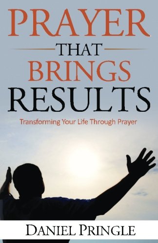 Beispielbild fr Prayer That Brings Results: Transforming Your Life Through Prayer zum Verkauf von SecondSale