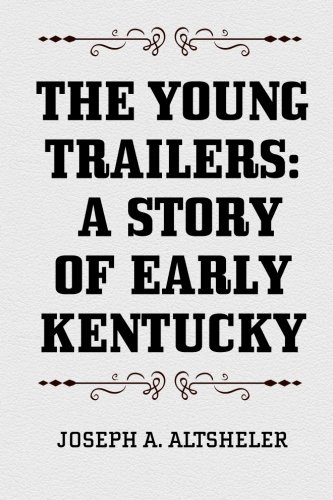 9781519764294: The Young Trailers: A Story of Early Kentucky