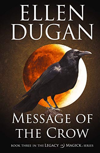 9781519764737: Message Of The Crow: Volume 3 (Legacy of Magick Series)
