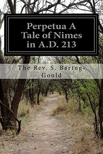 Stock image for Perpetua A Tale of Nimes in A.D. 213 for sale by THE SAINT BOOKSTORE