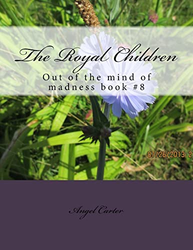 Beispielbild fr The Royal Children: Out of the mind of madness book #8 zum Verkauf von THE SAINT BOOKSTORE