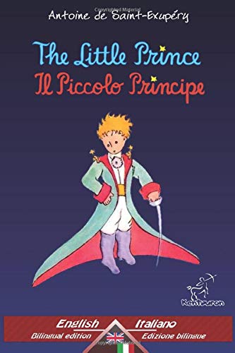 Stock image for The Little Prince - Il Piccolo Principe: Bilingual parallel text - Bilingue con testo a fronte: English - Italian / Inglese - Italiano for sale by AwesomeBooks