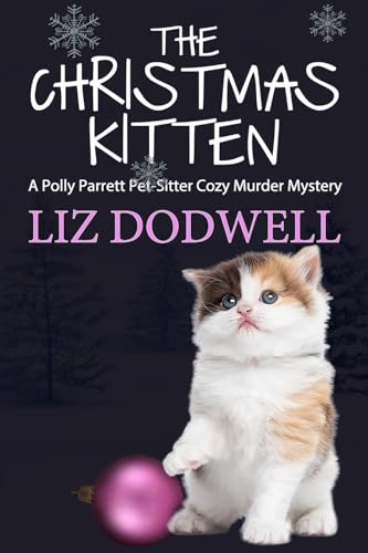 Stock image for The Christmas Kitten: A Polly Parrett Pet-Sitter Cozy Murder Mystery Book 2 for sale by THE SAINT BOOKSTORE