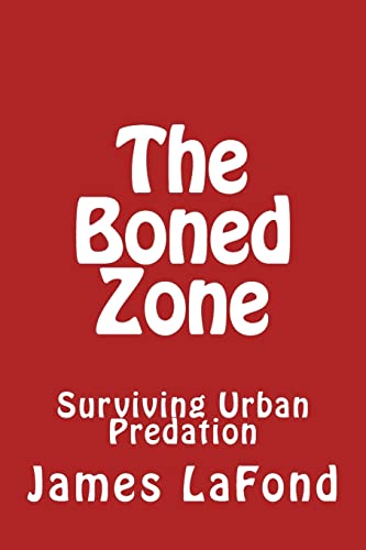 Beispielbild fr The Boned Zone: Surviving Urban Predation zum Verkauf von ThriftBooks-Atlanta