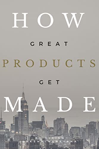 9781519773104: How Great Products Get Made