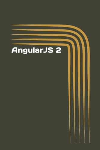 Beispielbild fr AngularJS 2: A Simple Guide on Web App Development zum Verkauf von AwesomeBooks