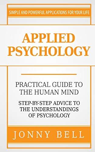 9781519778673: Applied Psychology: A Practical Guide: To The Humand Mind