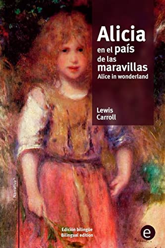 9781519780447: Alicia en el pas de las maravillas/Alice in wonderland: edicin bilinge/bilingual edition (Biblioteca Clsicos bilinge)