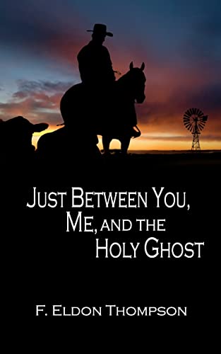 Stock image for Just Between You, Me and the Holy Ghost for sale by THE SAINT BOOKSTORE