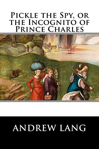 9781519783219: Pickle the Spy, or the Incognito of Prince Charles