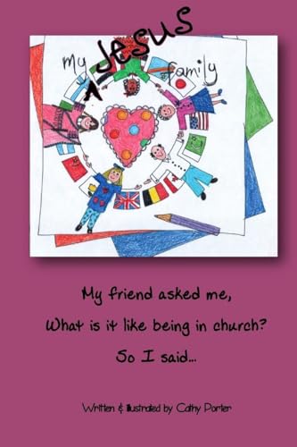 Imagen de archivo de My Jesus Family: My friend asked me 'what is it like being in church?', so I said. a la venta por Lucky's Textbooks