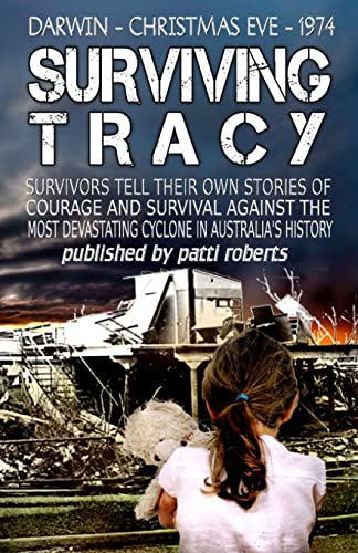 Stock image for Surviving Tracy: Cyclone Tracy Survivor Stories for sale by Good Reading Secondhand Books