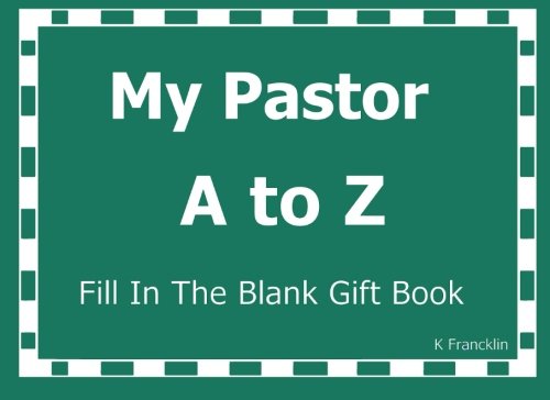 Stock image for My Pastor A to Z Fill In The Blank Gift Book: Volume 51 (A to Z Gift Books) for sale by Revaluation Books