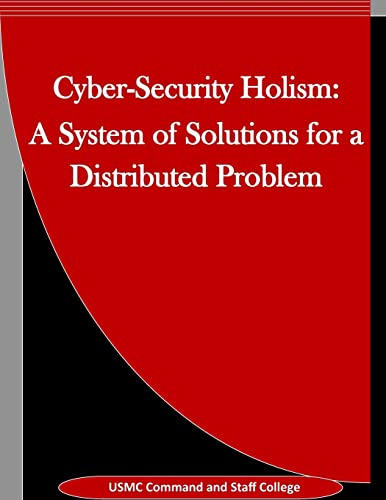 Stock image for Cyber-Security Holism: A System of Solutions for a Distributed Problem for sale by Lucky's Textbooks