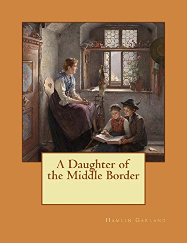 9781519793690: A Daughter of the Middle Border
