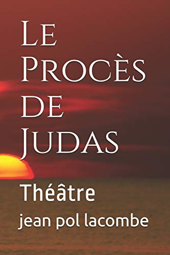 Beispielbild fr Le Proces de Judas: Theatre zum Verkauf von THE SAINT BOOKSTORE