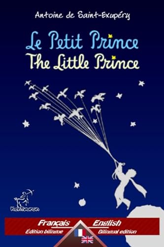 Stock image for Le Petit Prince - The Little Prince: Bilingue avec le texte parallle - Bilingual parallel text: Franais - Anglais / French - English for sale by MusicMagpie