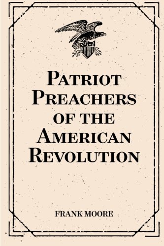 Beispielbild fr Patriot Preachers of the American Revolution zum Verkauf von Revaluation Books