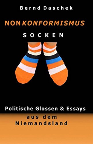 Beispielbild fr Nonkonformismus-Socken: Politische Glossen & Essays aus dem Niemandsland zum Verkauf von medimops
