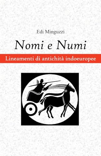 Stock image for Nomi e Numi: Lineamenti di antichita indoeuropee for sale by THE SAINT BOOKSTORE
