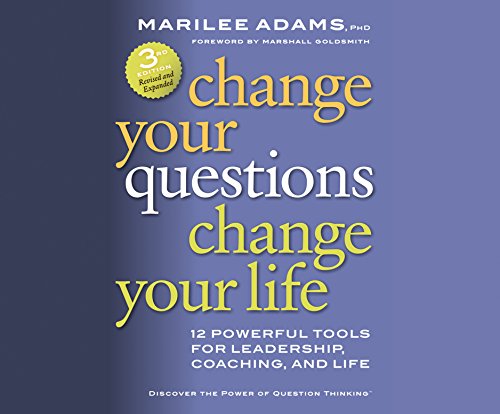Stock image for Change Your Questions, Change Your Life: 10 Powerful Tools for Life and Work for sale by SecondSale