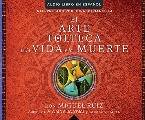 9781520016153: El arte tolteca de la vida y la muerte/ The Toltec Art of Life and Death