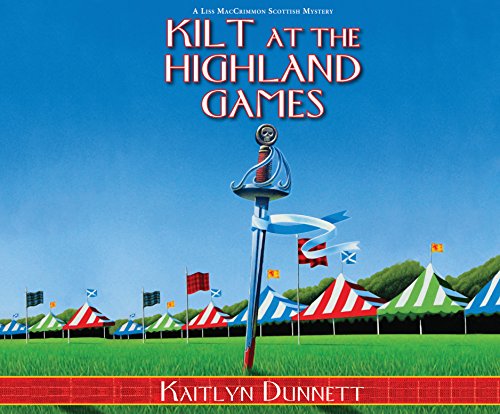 9781520017426: Kilt at the Highland Games: A Liss MacCrimmon Scottish Mystery (Liss MacCrimmon Mystery, 10)