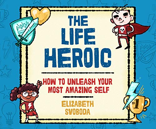 Beispielbild fr The Life Heroic: How to Unleash Your Most Amazing Self zum Verkauf von Buchpark