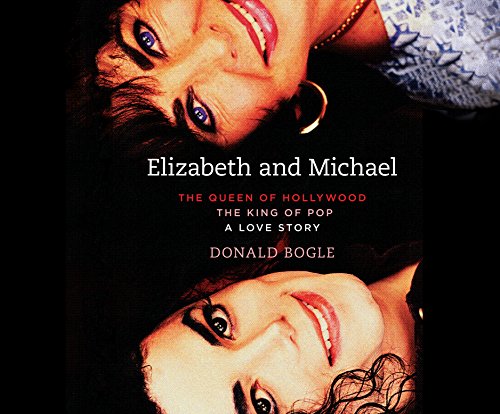 Stock image for Elizabeth and Michael: The Queen of Hollywood and The King of Pop - A Love Story for sale by Irish Booksellers